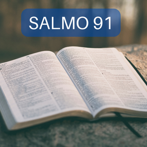 Salmo 91 e seus versículos para todas manhãs