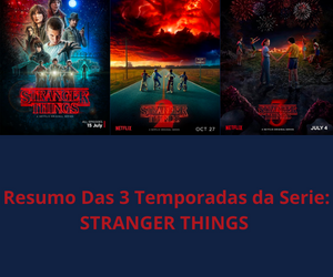 Stranger Things: Resumo das 3 temporadas
