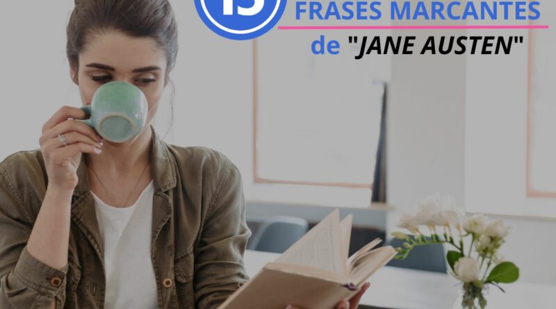 15 frases marcantes de Jane Austen